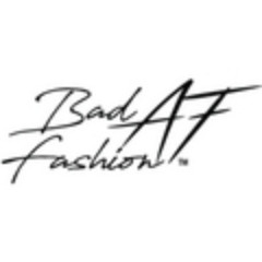 bad af fashion