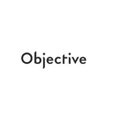 Objective